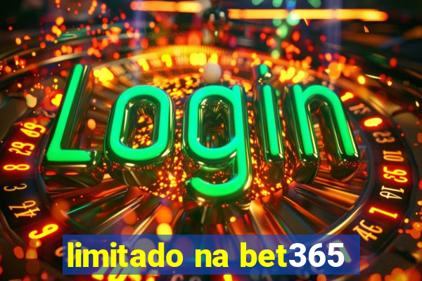 limitado na bet365